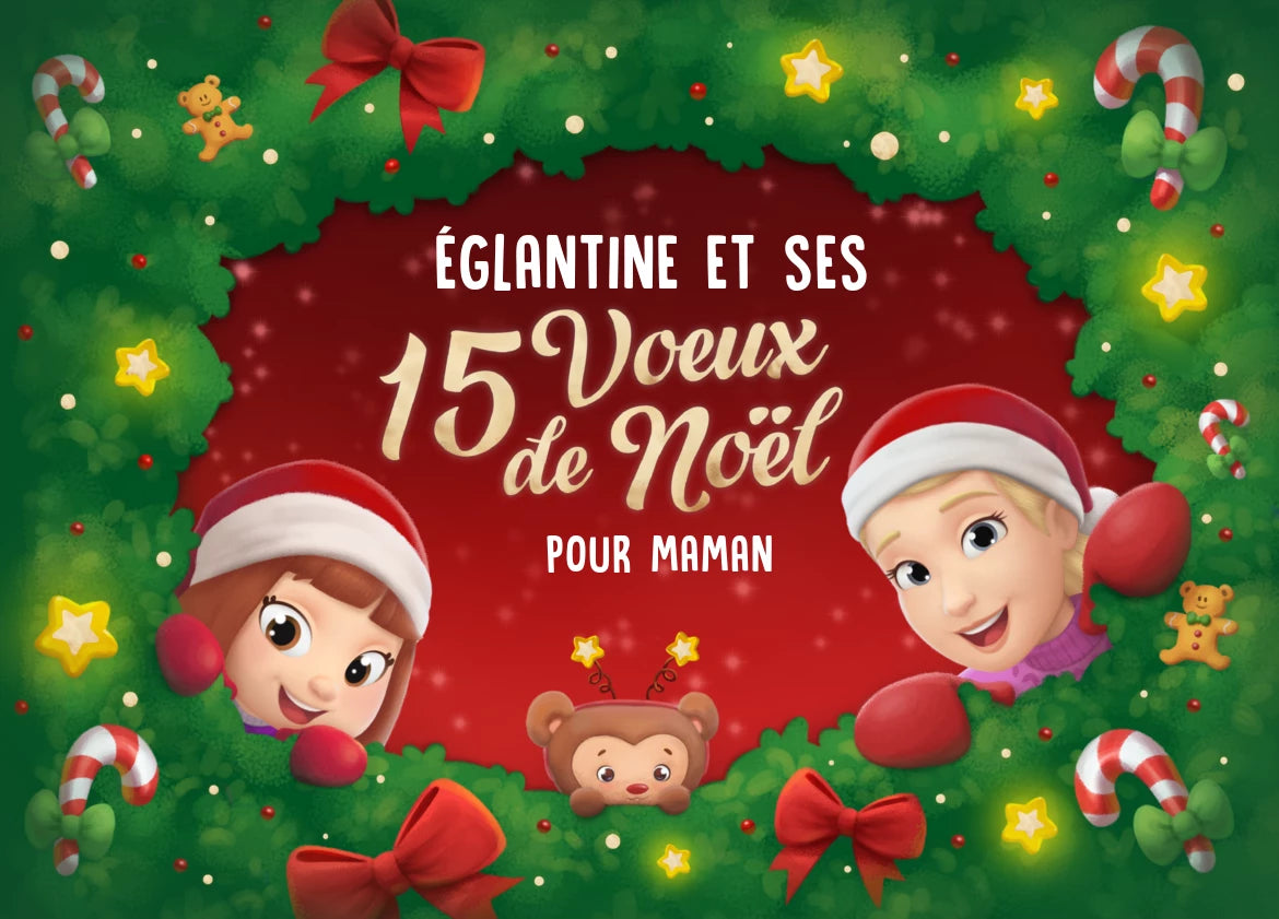 Églantine et ses 15 vœux de Noël pour Maman