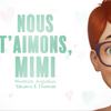 Nous t'aimons, Mimi